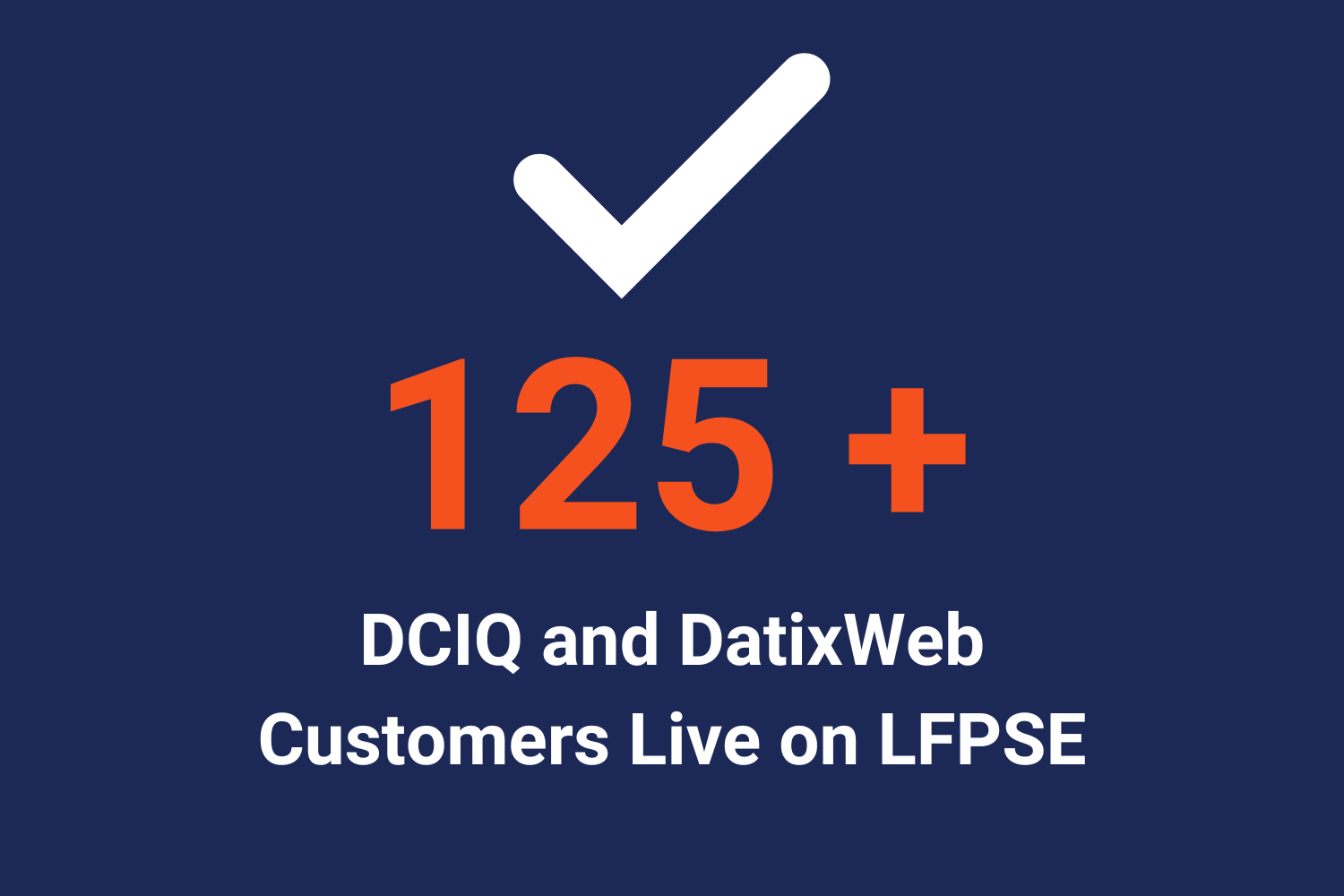 125+ DCIQ and Datixweb Customers live on LFPSE